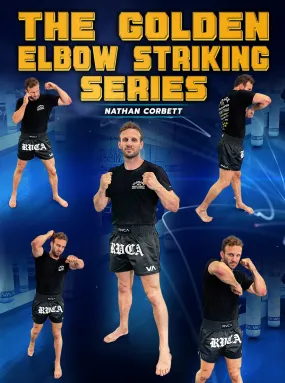 The Golden Elbow Striking Series by Nathan Corbett